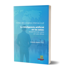 Actas del Congreso Internacional la Inteligencia Artificial en las aulas:  experiencias para un uso ético